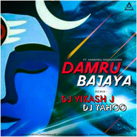 Damru Bajaya Remix (Hansraj Raghuwanshi) - DJ VIKASH JAIN X DJ YAHOO by MUSIC MAFIA . IN