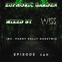 Euphoric Garden 140 (inc. Paddy Kelly Guestmix) by W!SS