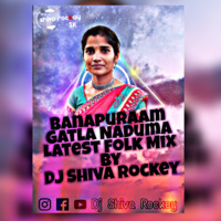 Banapuram Gatla Naaduma Latest Folk Mix By Dj Shiva Rockey by Dj Shiva Rockey