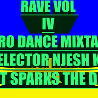 RAVE VOLUME 4  AFRO VYBZ  SELECTOR NJESH KE FT SPARKS THE DJ              BEST OF WIZKID DAVIDO MR EAZI YEMI ALANDE by Sparks The Deejay
