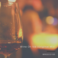 Wine On Ice (Original Mix) by Mreeco105