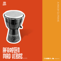 AfreeCan Mad Vibez mixed by DJ PRIME vol 001 by DJ PRIME RW