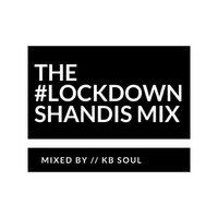 Kb Soul - The Lock Down Shandis Mix Vol.4 by Kb Soul