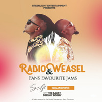 Radio &amp; Weasel Fans Favourite Jams Self Isolation mix by The Illest Dj Bobby by The illest Dj Bobby