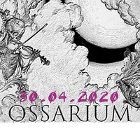 Ossarium #003 - 30.04.2020 by Audycje