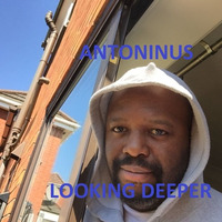 Antoninus - Looking Deeper (Long Play Deep Soul Drum &amp; Bass Mix) No MC's by DJAntoninus (An-Toe-Nine-Us)