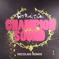 Fatboy Slim - Champion Sound (Nicolao Extented Remix) by Nicolas