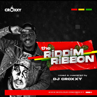 DJ CROXXY - THE RIDDIM RIBBON. by DJ CROXXY