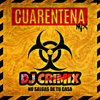 04 Minimix Cuarentena [ ¡ DJ CrimiX 2O2O ! ] - Especial Dosis Encerrona by DJ CrimiX Oficial