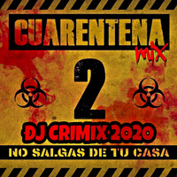 05 MinimiX Cuarentena 2 [ ¡ DJ CrimiX 2O2O ! ] - Juerga En Casa 2 by DJ CrimiX Oficial