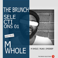 The Brunch Selections #001 // Guest mix by M Whole // by THE BRUNCH SELECTIONS