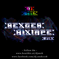 NEXGEN MIXTAPE Vol.1 By Dj Ansh by Dj Ansh