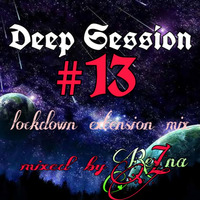 Deep Session #013 [ Lockdown Extension Mix ] mixed by ReZna by Tsiima ReZna