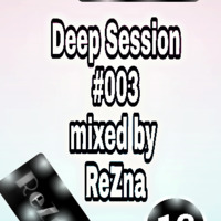 Deep Session #003 [Mind The Gap] mixed by ReZna by Tsiima ReZna