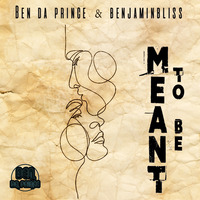 Ben Da Prince &amp; BenjaminBliss - Meant To Be (Vocal Mix) by Ben Da Prince