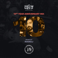 AKS 10th Anniversary Set - Mixed By Manoj by AKS Nights