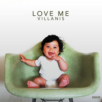 Villanis - Love Me by VILLANIS