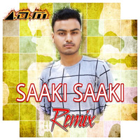 SAAKI SAAKI (A.d.M Remix Version 2 2k19) by ANINDO MAZUMDAR