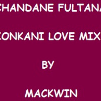 Chandane Fulthana - Konkani Love Mix By Mackwin by Mackwin