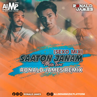 Saaton Janam Main Tere Ronald James (Sexo Mix) Remix 2020 by AIMP