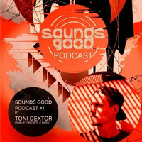 SOUNDS GOOD PODCAST #1 by Toni Dextor by Sounds Good (Dresden)