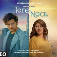 Tere Naal Video Song  Tulsi Kumar, Darshan Raval  Gurpreet Saini, Gautam G Sharma  Bhushan Kumar by RemixSong