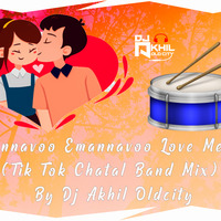 Emannavoo Emannavoo (Tik Tok Chatal Band Mix) By Dj Akhil Oldcity by DJ Akhil Oldcity
