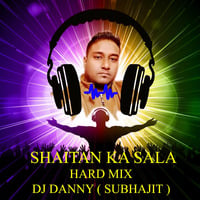 SHAITAN KA SALA HARD MIX by DJ DANNY OFFICIAL