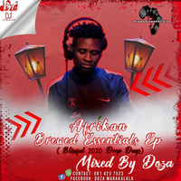 Blissful 2020 Deep Days (Afrikan Brewed Essentials EP7) Mixed by DozaÂ® (Mr Havard) by DPSA
