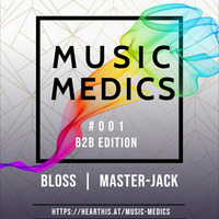 Music Medics #001 B2B Edition by Master-Jack &amp; Bloss by Music Medics