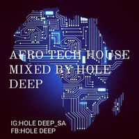 HOLE DEEP AFRO TECH MIX (original mixtape 23Bpm) by Deep Mabaso II