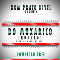 Do Muxarico (Kuduro) [ProdBy MauroNoBeat] by Bom Prato Nível
