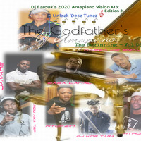 Dj Farouk's Amapiano 2020 Vision Mix - The Godfathers Of Amapiano, Vol 0327 - Edition 2 by Farouk DaDeejay's Mixtapes - South Africa
