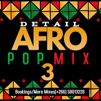 DE TAIL007 -2020 AfroPop Mix 3  (15052020) by Bahlakoana De Tail Mohatla