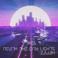 Neath The City Lights (feat. Jorge Alvarisi) by Zajah
