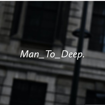 Man To Deep