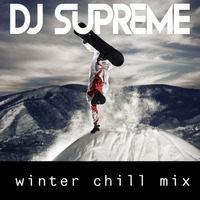 DJ Supreme - Winter Chill Mix by dj5upreme