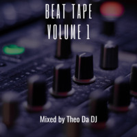 BEAT TAPE VOLUME 1 Mixed By Theo Da DJ by Theo Da Dj