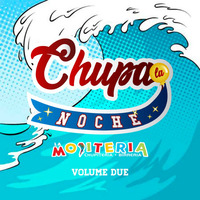 CHUPA LA NOCHE VOL.2 Mixed by MoskinoDJ by moskinodj