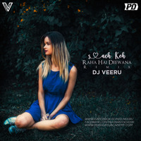 SACH KEH RAHA HAI DEEWANA DJ VEERU REMIX ft. MAADHYAM MUSIC by DJ Veeru