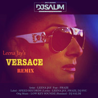 Versace Remix by Leena Jay feat Fraze - DJ Salim by DJ Salim