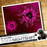 22.04.2020 - ToFa Nightshift - Corona Special 02 by Toxic Family