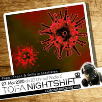 27.05.2020 - ToFa Nightshift - Corona Special 03 by Toxic Family