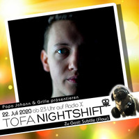 22.07.2020 - ToFa Nightshift mit  Subtile by Toxic Family