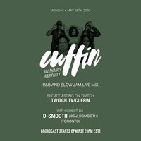 CUFFIN | 05-25-2020 | All Thangs R&amp;B | Livestream by DJ D-SMOOTH