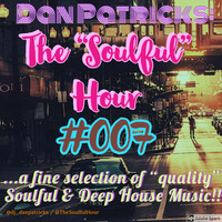 The &quot;Soulful&quot; Hour Podcast #007 by Dan Patricks
