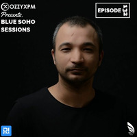 Blue Soho Sessions 132 (Incl. Darren O'Brien Guest Mix) by OzzyXPM