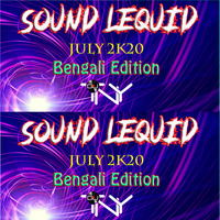Sound Lequid (July 2k20) Bengali Edition Dj TNY by Dj TNY