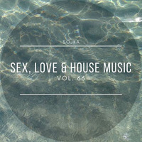 SOJKA - SEX, LOVE &amp; HOUSE MUSIC VOL.66 (08.09.2020) by SOJKA