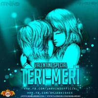 Teri-Meri-(Chillout REMIX)-DVJ ABHISHEK &amp; DJ ARVIND by Dvj Abhishek